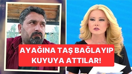 Müge Anlı'da Bir Cinayet Daha Ortaya Çıktı: İsmail Demir Ayağına Taş Bağlanarak Kuyuya Atıldı!