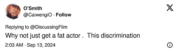 13. "Neden sadece şişman bir aktör almıyorsunuz? Bu ayrımcılık"