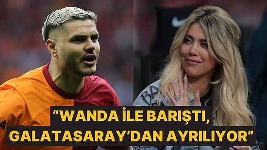 Icardi - Wanda Aşkından Galatasaray'ı Korkutan Haber Geldi