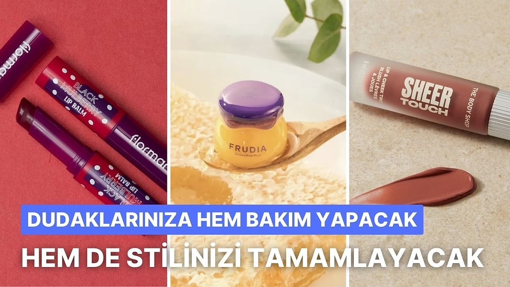 2024 Sonbahar Trendlerine Uyum Sağlayacak Dudak Parlatıcı ve Dudak Balm Tavsiyeleri