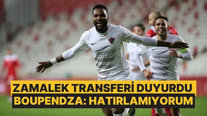 Mısır Ekibi Transferi Açıkladı, Boupendza "Hatırlamıyorum" Deyip Başka Takıma Gitti