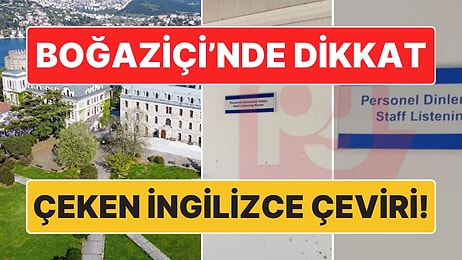 Boğaziçi Üniversitesi'nde Dikkat Çeken Çeviri: 'Personel Dinlenme Odası'na 'Staff Listening Room' Dediler!