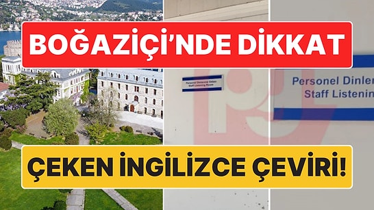 Boğaziçi Üniversitesi'nde Dikkat Çeken Çeviri: 'Personel Dinlenme Odası'na 'Staff Listening Room' Dediler!