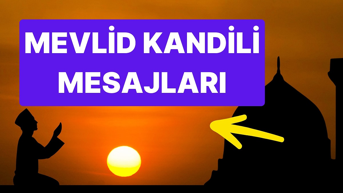 Mevlid Kandili Mesajları: Sevdikleriniz İçin En Güzel, Dualı, Resimli Mevlid Kandili Mesajları ve Sözleri!