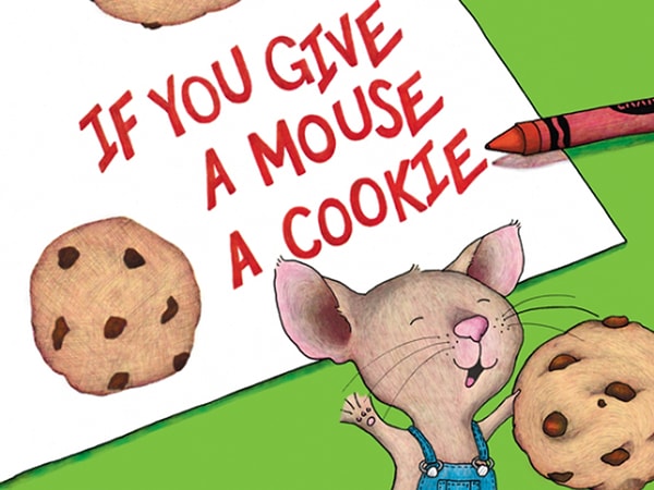 12. If You Give a Mouse a Cookie - Laura Numeroff