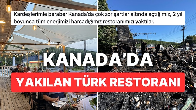 Kanada'ya Binbir Emekle Giden Türk, Açtıkları Restoranın Nasıl Yakıldığını Anlattı