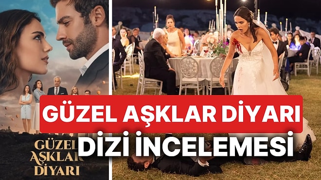 Güzel Aşklar Diyarı Dizisinin Konusu Nedir, Oyuncuları Kimlerdir? Güzel Aşklar Diyarı Ne Zaman Başlayacak?