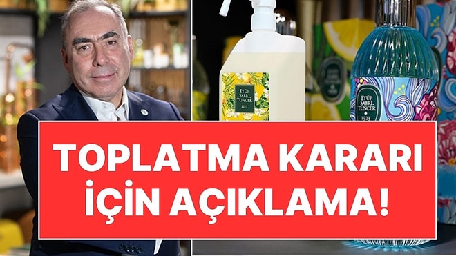 Eski Eyüp Sabri Tuncer Kolonyaları İçin Avrupa'da Toplatma Kararı: Şirketten İlk Açıklama Geldi