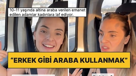 “Erkek Gibi Araba Kullanıyosun” İltifatını Alan Kadın Sitem Etti