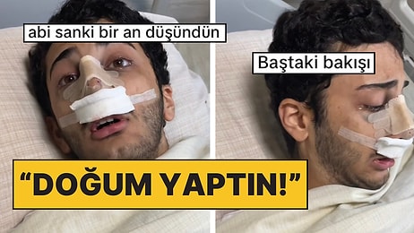 Burun Ameliyatı Sonrası Narkozun Etkisindeyken “Doğum Yaptın” Şakası Yapılan Genç