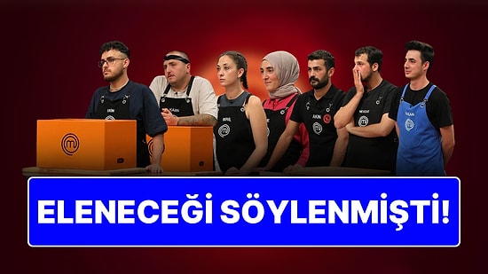 İddialar Doğru Çıktı: MasterChef'te Bu Hafta Kim Elendi?