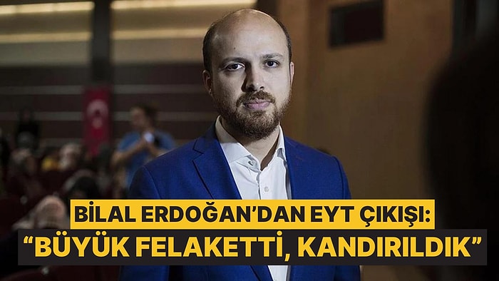 Bilal Erdoğan, 'EYT Konusunda Propaganda Yapanlar Gençleri Kandırdı' Dedi