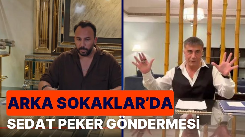 Suç Örgütü Lideri Sedat Peker Arka Sokaklar Dizisine Konu Oldu