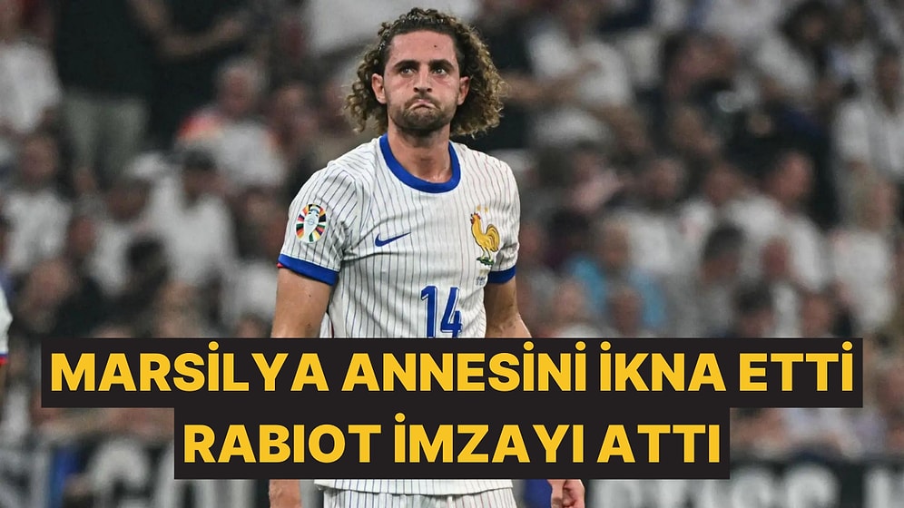 Galatasaray'ın Transfer Listesinde Olan Rabiot, Marsilya'ya İmza Attı