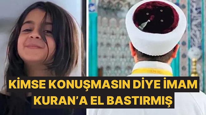 Narin'le İlgili Soruşturmada İmamın Gözaltı Nedeni Belli Oldu: Konuşmasınlar Diye Kur'an'a El Bastırmış