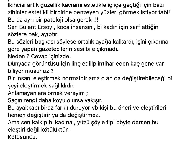 Daha sonra ise "Sen Bülent Ersoy , koca insansın , bi kadın için sarf ettiğin sözlere bak, ayıptır." açıklamaları ile Diva'yı ayıpladı.