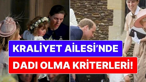 4. Kraliyet Ailesi İçin Çalışacak Dadılar Hangi Kriterleri Karşılamak Zorunda?