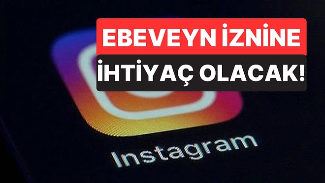 Instagram'da Yeni Devir: 18 Yaşından Küçüklere Kısıtlama Geliyor