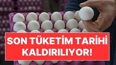 Yumurtada Yeni Dönem: Son Tüketim Tarihi Kaldırılıyor!