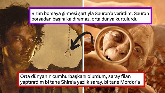 LOTR'daki Yüzüğe Sahip Olsaydılar Ne Yapacaklarını Komik Bir Şekilde Anlatan X Kullanıcıları