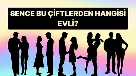 Sence Bu Çiftlerden Hangisi Evli?