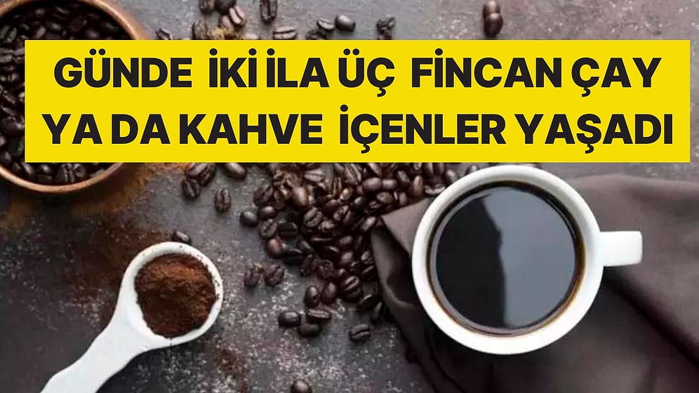 Çay ve Kahve Tiryakilerini Sevindiren Haber: Kalp Sağlığına İyi Geliyor