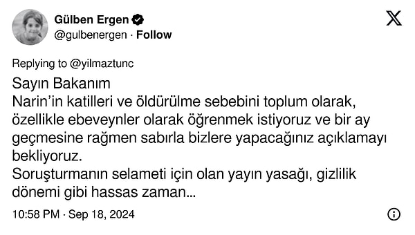 Adalet Bakanı Yılmaz Tunç'a seslenen Gülben Ergen "Bir ay geçmesine rağmen sabırla bizlere yapacağınız açıklamayı bekliyoruz." şeklinde tepki gösterdi.