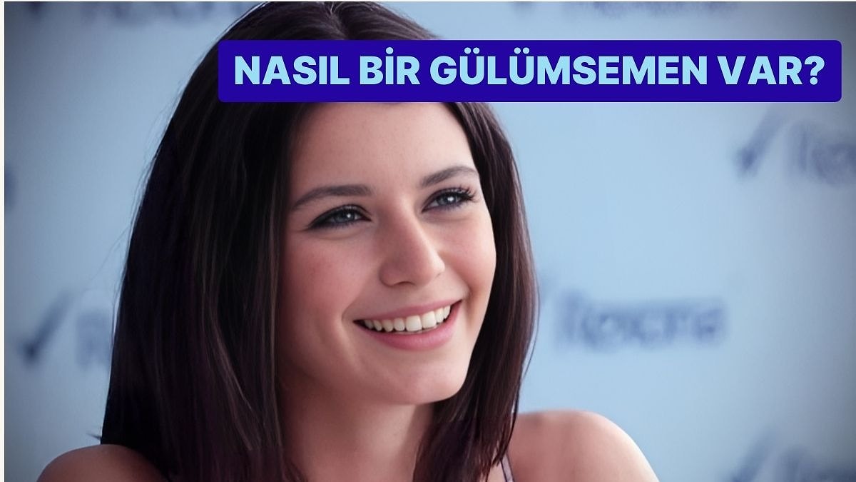 Senin Nasıl Bir Gülümsemen Var?