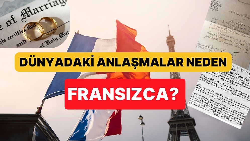 Ortak Dil Fransızca mı? Evlilik Cüzdanları ve Sözleşmelerin Neden Fransızca Hazırlandığını İnceliyoruz