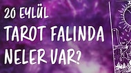 Tarot Falına Göre 20 Eylül Cuma Günü Senin İçin Nasıl Geçecek? ✨