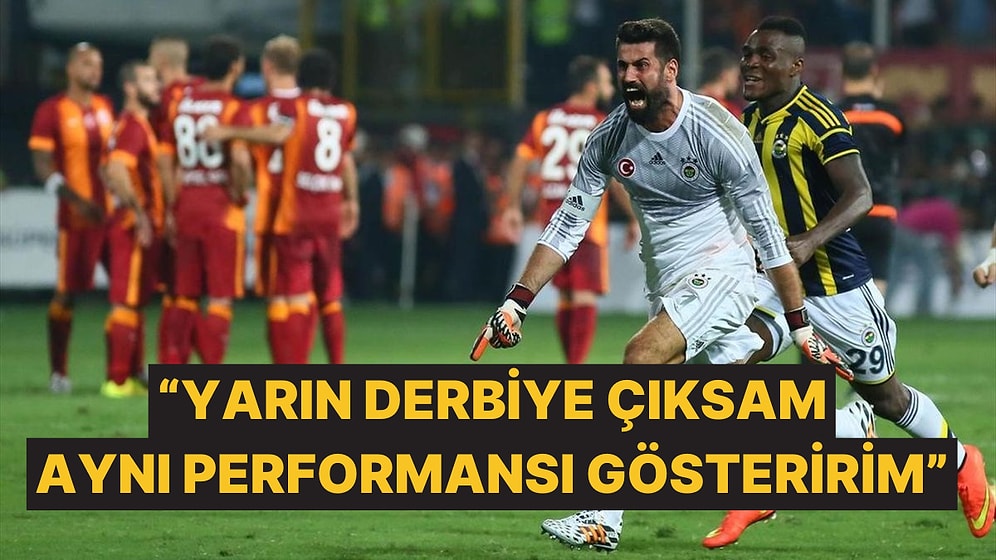 Fenerbahçe - Galatasaray Derbilerinin Unutulmaz İsmi Volkan Demirel'den İddialı Açıklamalar Geldi