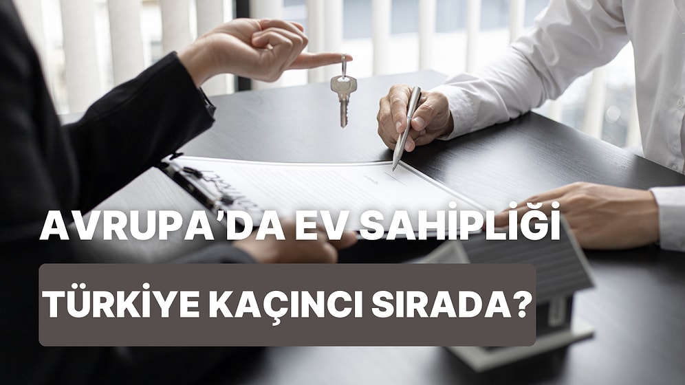 Vatandaşların Yüzde Kaçı Ev Sahibi? Avrupa’da Ülkelere Göre Ev Sahipliği Oranları