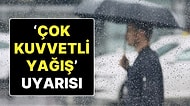Cumartesi 17:00’ye Kadar Devam! AKOM’dan İstanbul İçin ‘Çok Kuvvetli Yağış’ Uyarısı