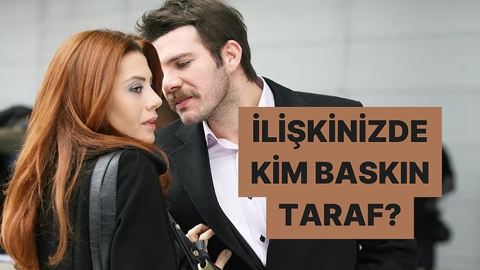 İlişkinizde İpleri Kim Tutuyor?