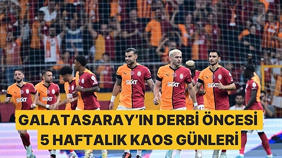 Fenerbahçe - Galatasaray Derbisi Öncesi Galatasaray Kaos Dolu Günlerden Geçti