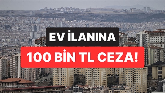 Ticaret Bakanlığını Harekete Geçiren Ev İlanı: 100 Bin TL Ceza Kesti!