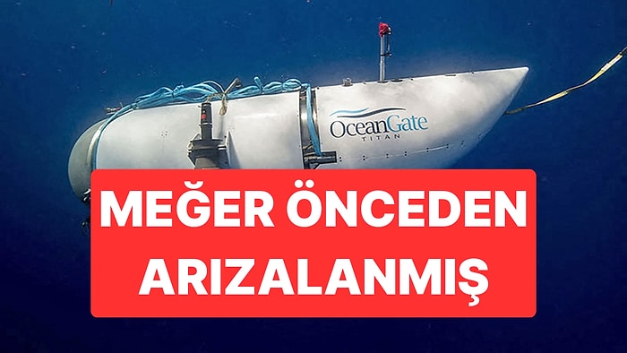 Titanik'e Giderken Patlayan Titan Denizaltısı Meğer Dalıştan Önce Arızalanmış!