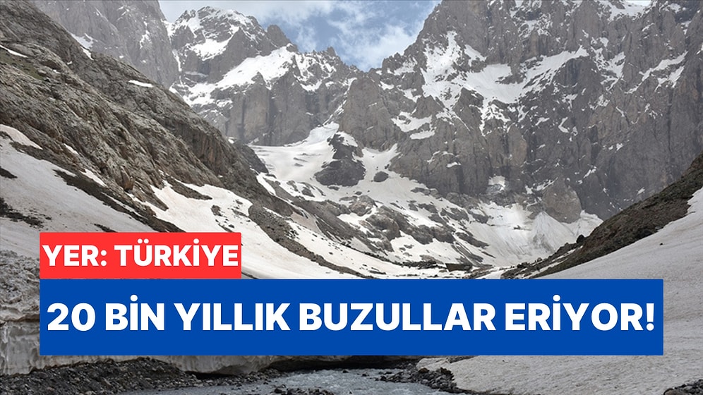 Türkiye'nin 20 Bin Yıllık Buzulları İçin Yolun Sonu Gözüktü