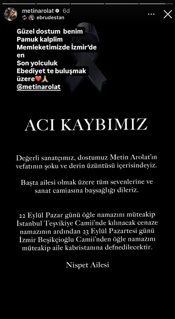 Yakın dostu Ebru Destan'ın duyurduğu üzere, Metin Arolat'ın cenazesi yarın Teşvikiye Camii’nde öğlen namazını müteakip kılınacak. Cenaze namazı sonrası memleketi İzmir’e gönderilecek.