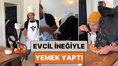 Bildiğiniz Bütün Yemek Videolarını Unutun: Bir Adam Evcil İneğiyle Birlikte Mutfağa Girip Yemek Pişirdi