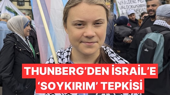 İsveçli İklim Aktivisti Thunberg, İsrail'e "Soykırım" Tepkisi Gösterdi