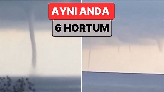 Akdeniz'de Korkutan Görüntüler: Deniz Üzerinde Aynı Anda 6 Ayrı Hortum Oluştu