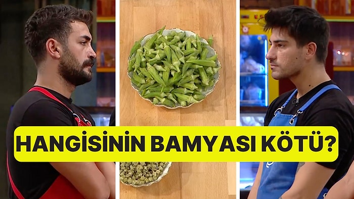 Bamyası Kötü Olan Kaybetti: MasterChef Türkiye'de Haftanın Son Eleme Adayı Belli Oldu!