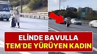 Bir Kadın Elinde Bavulla TEM Otoyolu’nda Yürüdü, Trafiği de Kendi Canını da Tehlikeye Attı