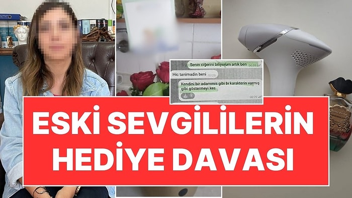 Eski Sevgililer Hediyeler Yüzünden Mahkemelik Oldu: 'Evlilik Vaadiyle Kandırıldım'