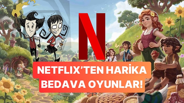 Netflix'e Eklenecek Yeni Bedava Oyunlar Açıklandı: Şahane Oyunlar Geliyor!