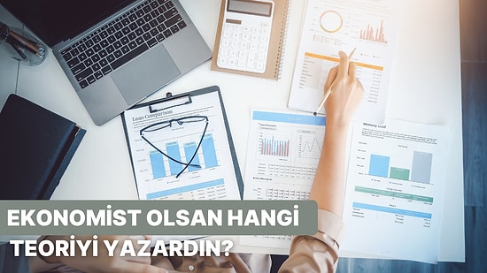 Ekonomist Olsan Hangi Teoriyi Sen Yazardın?