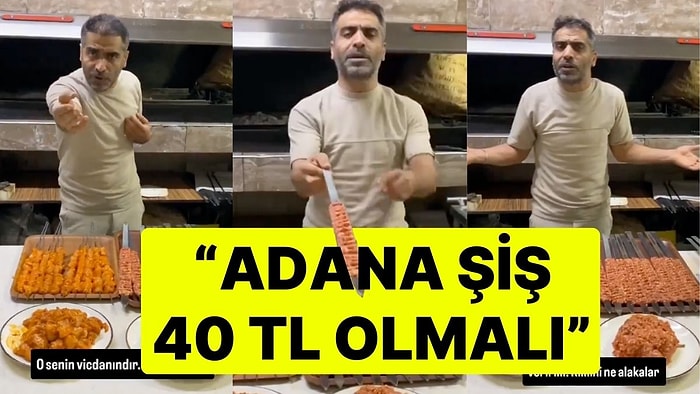 Adana Kebap Şiş Maliyetinin 40 TL Olduğunu Söyleyen Kebapçı İzleyenleri Hayrete Düşürdü