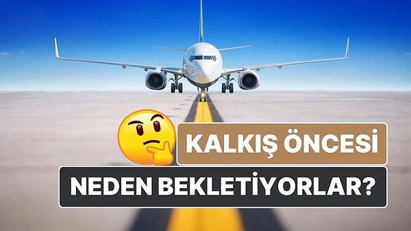 4. Uçakların Kalkış Öncesinde Pistte Neden Dakikalarca Beklediğini Öğrendiğinizde Daha Anlayışlı Olacaksınız