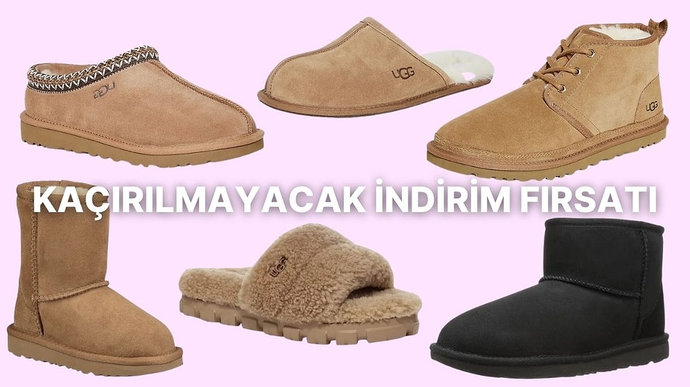 UGG Zamanı Yaklaştığına Göre Zam Gelmeden Kapabileceğin İndirimli Modeller